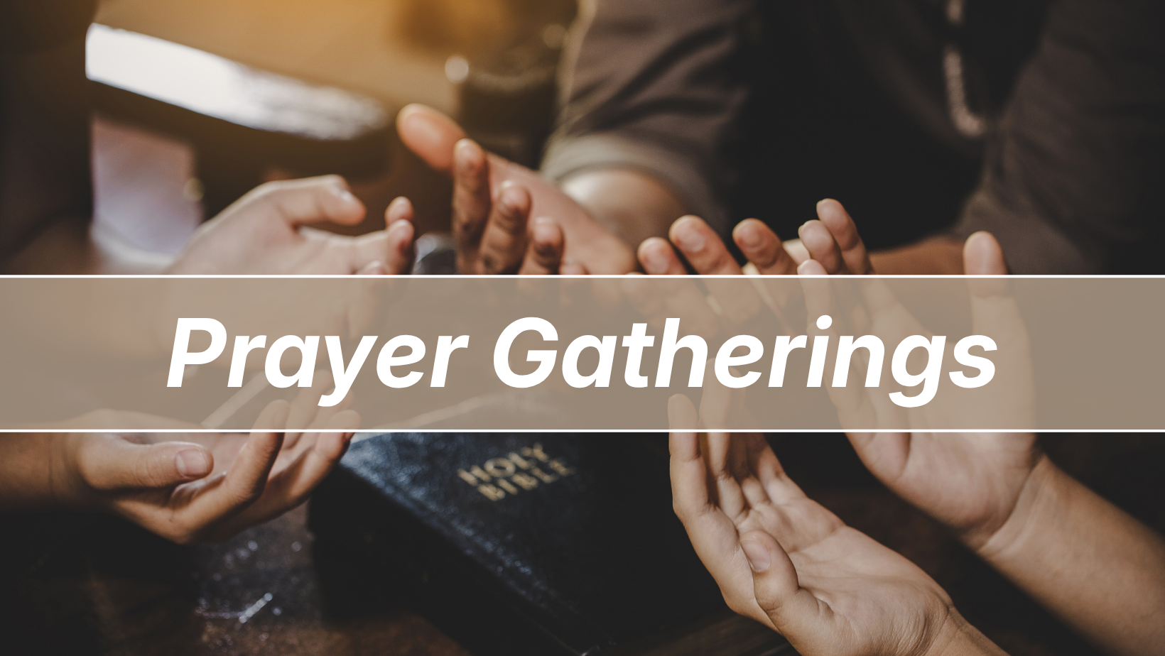Hands upturned in prayer with the text Prayer Gatherings